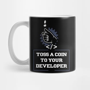 Toss A Coin To Your Developer Mug